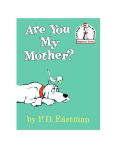 Adapted from the original text, Are You My Mother?, by P.D ...