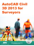 AutoCAD Civil 3D 2013 for Surveyors - SDC Publications
