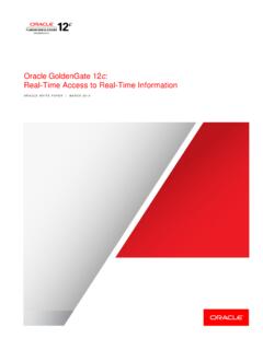 Oracle GoldenGate 12c; Real-Time Access to Real-Time ...