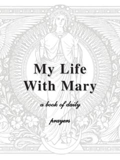 My Life With Mary - The Franciscan Archive